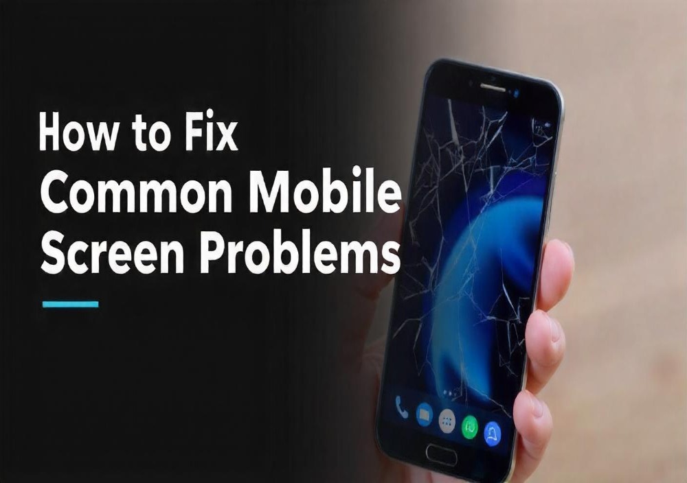 Common Screen Problems and How We Fix Them
